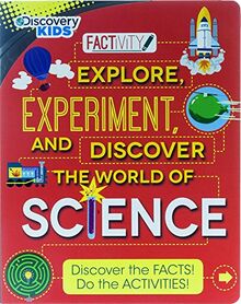 Discovery Kids Explore, Experiment and Discover the World of Science: Discover the Facts! Do the Activities! (Factivity)