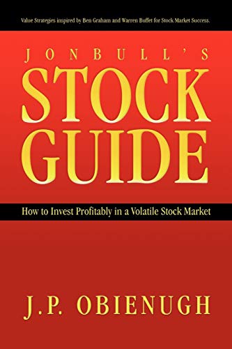 Jonbull's Stock Guide: How to Invest Profitably in a Volatile Stock Market