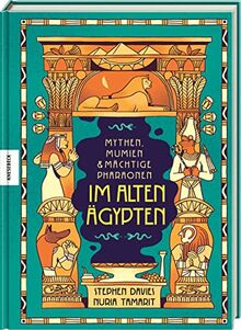 Mythen, Mumien und mächtige Pharaonen im Alten Ägypten