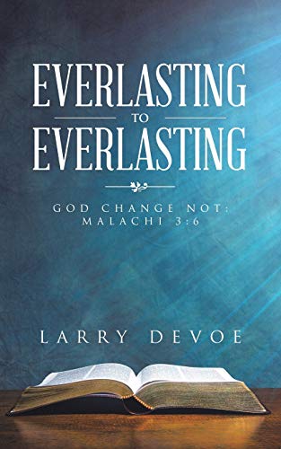 Everlasting to Everlasting: God Change Not: Malachi 3:6