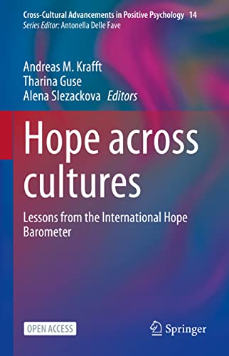 Hope across cultures: Lessons from the International Hope Barometer (Cross-Cultural Advancements in Positive Psychology, 14, Band 14)