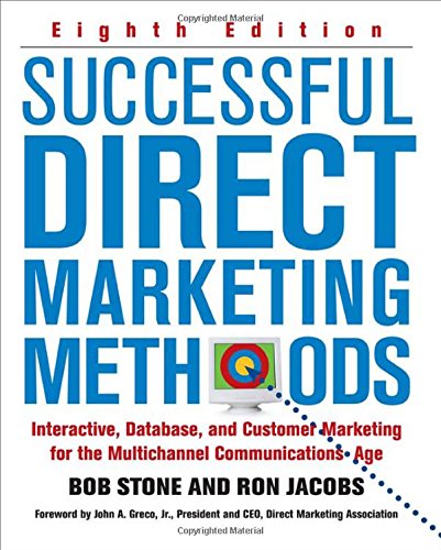 Successful Direct Marketing Methods: Interative, Database, and Customer-based Marketing for Digital Age