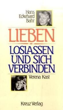 Lieben: loslassen und sich verbinden