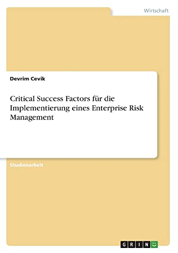 Critical Success Factors für die Implementierung eines Enterprise Risk Management