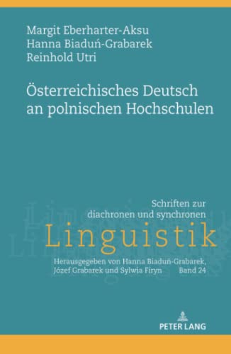 Österreichisches Deutsch an polnischen Hochschulen (Schriften zur diachronen und synchronen Linguistik, Band 24)