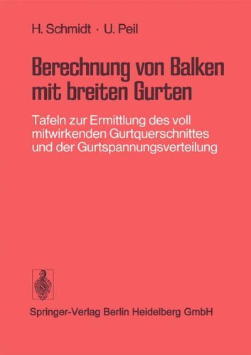 Berechnung von Balken mit breiten Gurten: Tafeln zur Ermittlung des voll mitwirkenden Gurtquerschnittes und der Gurtspannungsverteilung