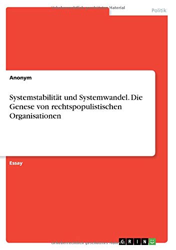 Systemstabilität und Systemwandel. Die Genese von rechtspopulistischen Organisationen