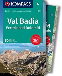 KOMPASS guida escursionistica 5739 Val Badia, Eccezionali Dolomiti: Wanderführer mit Extra-Tourenkarte 1:35.000, 50 Touren, GPX-Daten zum Download. ... Ausgabe. (KOMPASS-Wanderführer, Band 5739)