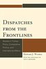 Dispatches from the Frontlines: Studies in Foreign Policy, Comparative Politics, and International Affairs