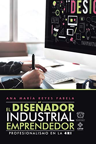 El diseñador industrial emprendedor: Profesionalismo en la 4RI