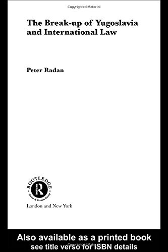 The Break-Up of Yugoslavia and International Law (Studies in International Law)