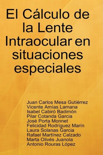 El Cálculo de la Lente Intraocular en situaciones especiales