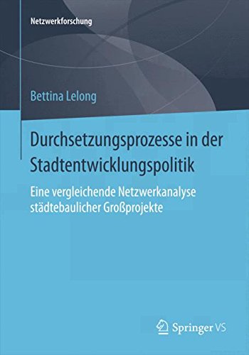 Durchsetzungsprozesse in der Stadtentwicklungspolitik (Netzwerkforschung)