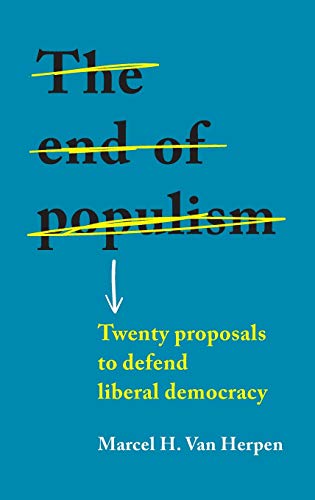 The end of populism: Twenty proposals to defend liberal democracy
