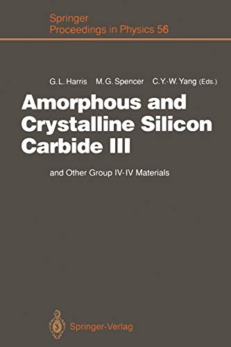 Amorphous and Crystalline Silicon Carbide III: and Other Group IV - IV Materials. Proceedings of the 3rd International Conference, Howard University, ... Proceedings in Physics, 56, Band 56)