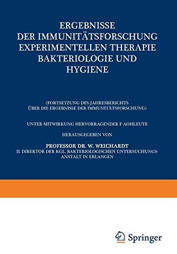 Ergebnisse der Immunitätsforschung Experimentellen Therapie Bakteriologie und Hygiene: (Fortsetzung des Jahresberichts Über die Ergebnisse der Immunitätsforschung)