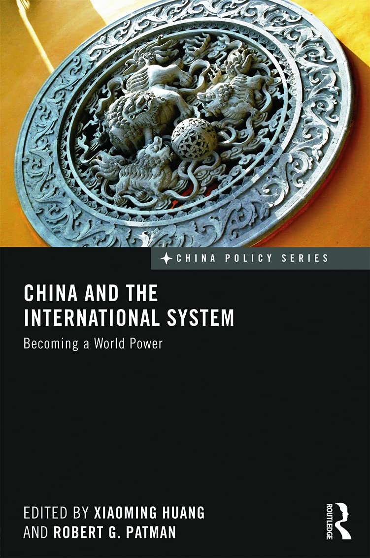 China and the International System: Becoming a World Power (China Policy, 32, Band 32)