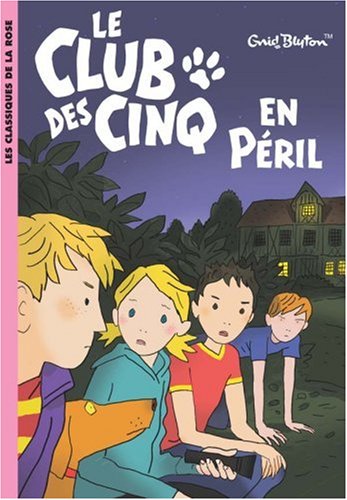Le Club des Cinq, Tome 5 : Le Club des Cinq en péril de Enid Blyton