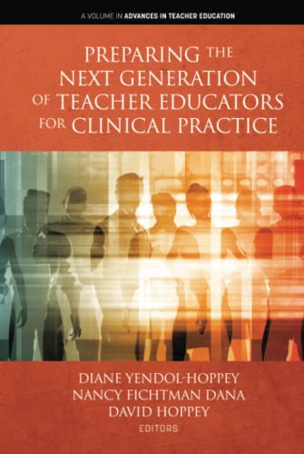 Preparing the Next Generation of Teacher Educators for Clinical Practice (Advances in Teacher Education)