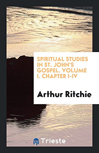 Spiritual Studies in St. John's Gospel. Volume I. Chapter I-IV