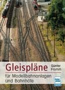 Gleispläne für Modellbahnanlagen und Bahnhöfe (Die Modellbahn-Werkstatt)