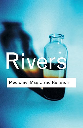 Medicine, Magic and Religion (Routledge Classics (Paperback))