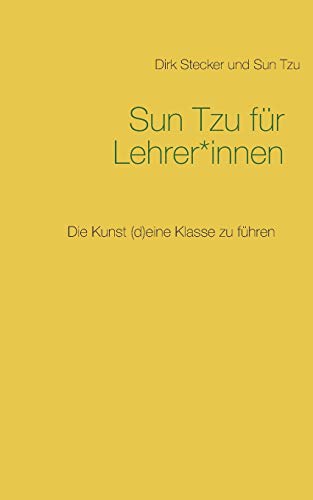 Sun Tzu für Lehrer*innen: Die Kunst (d)eine Klasse zu führen