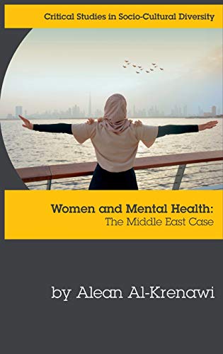 Women and Mental Health: The Middle East Case (Critical Studies in Socio-Cultural Diversity)