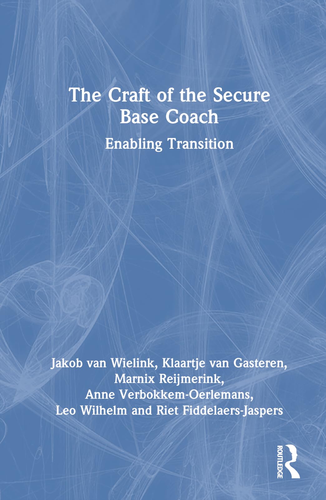 The Craft of the Secure Base Coach: Enabling Transition