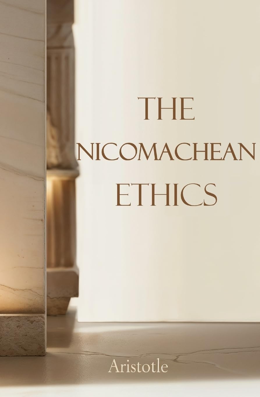 The Nicomachean Ethics