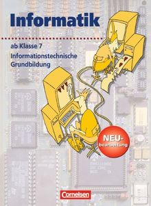 Informatik/ITG - Sekundarstufe I - Neubearbeitung: Ab 7. Schuljahr - Informationstechnische Grundbildung: Schülerbuch