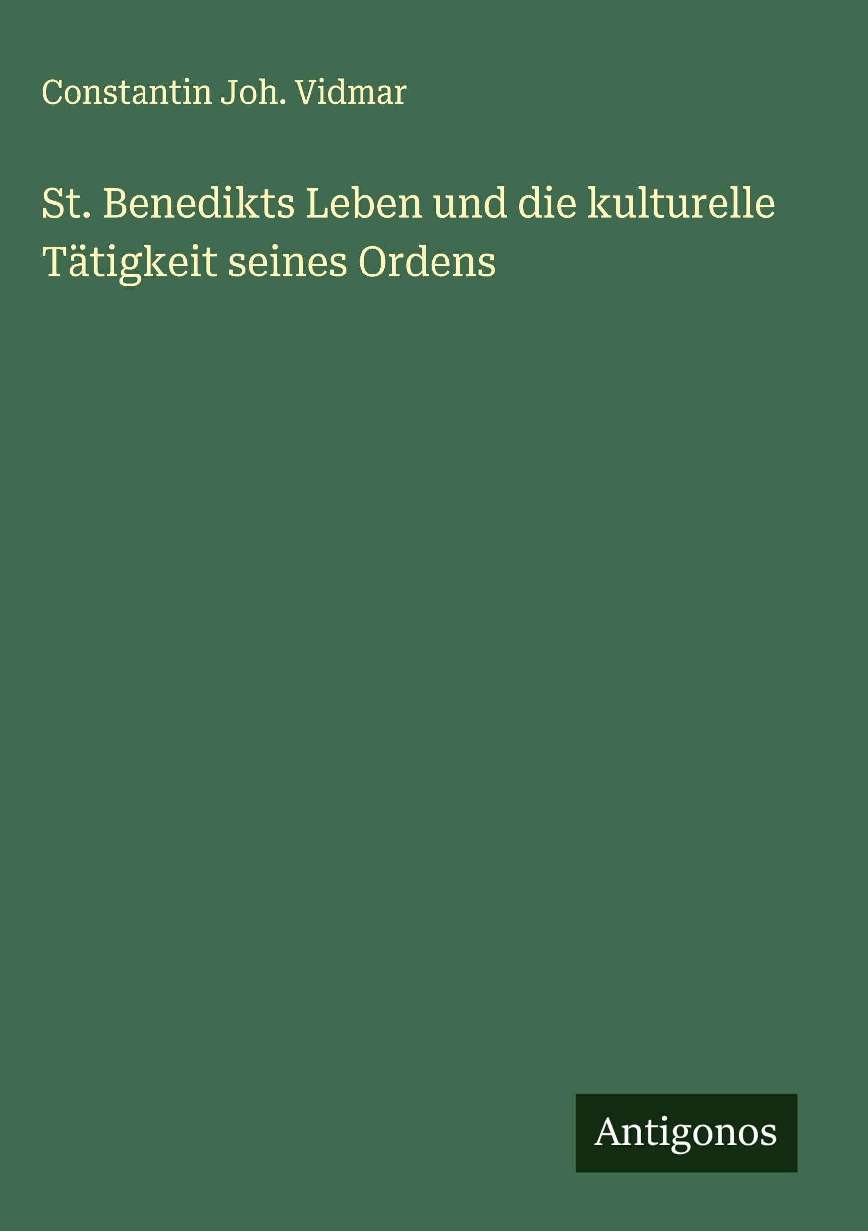 St. Benedikts Leben und die kulturelle Tätigkeit seines Ordens