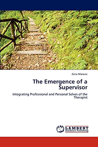 The Emergence of a Supervisor: Integrating Professional and Personal Selves of the Therapist