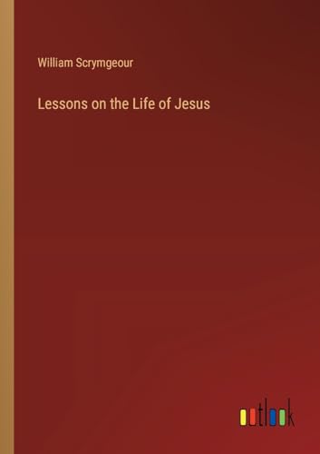 Lessons on the Life of Jesus