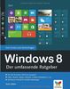 Windows 8: Der umfassende Ratgeber