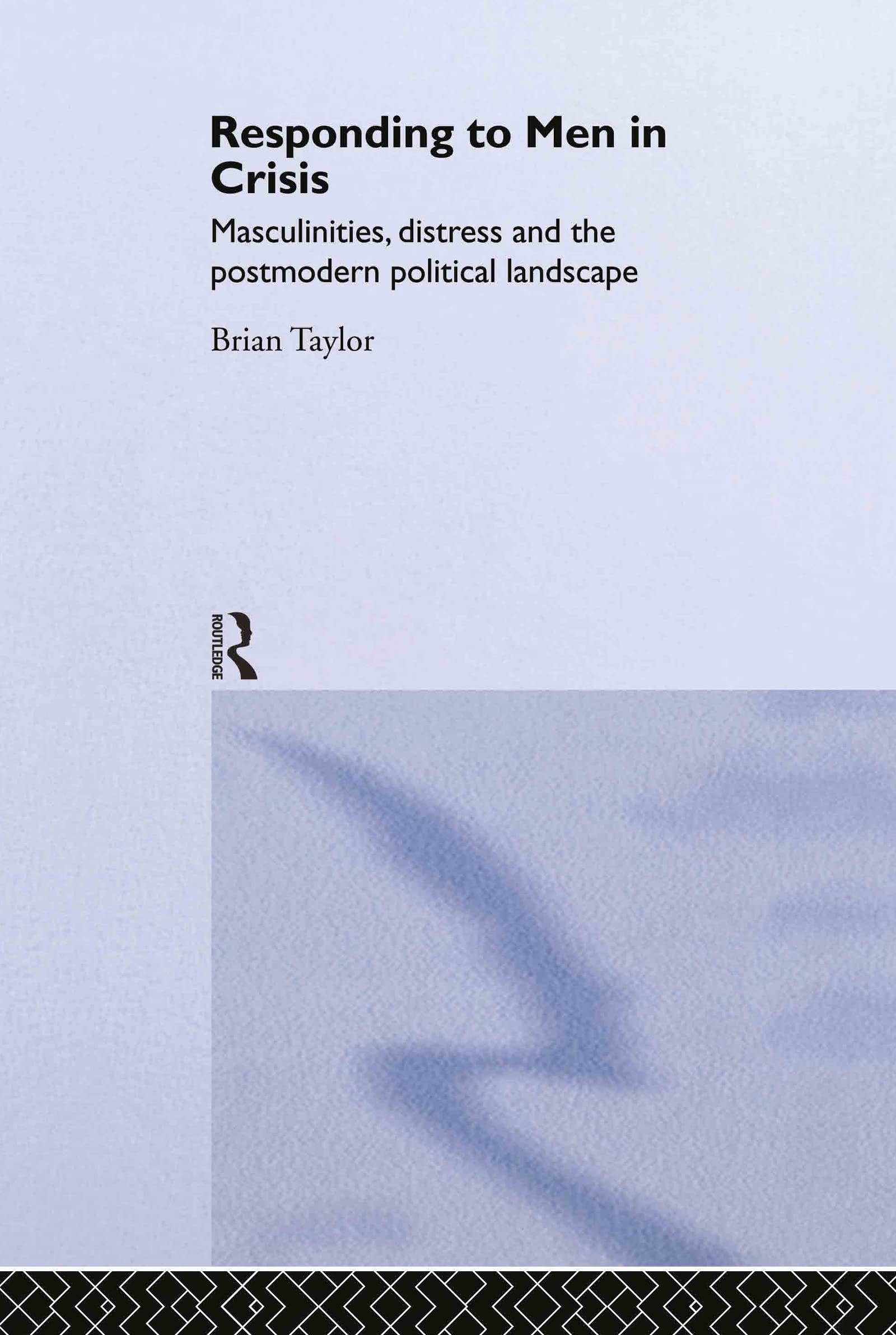 Responding to Men in Crisis: Masculinities, Distress and the postmodern Political Landscape