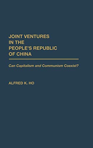 Joint Ventures in the People's Republic of China: Can Capitalism and Communism Coexist? (Literature; 38)