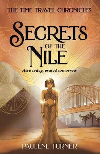 Secrets of the Nile: A YA time travel adventure in Ancient Egypt (Book 1 of The Time Travel Chronicles series)