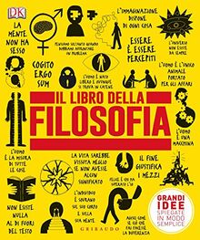 Il libro della filosofia. Grandi idee spiegate in modo semplice