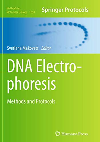 DNA Electrophoresis: Methods and Protocols (Methods in Molecular Biology, Band 1054)