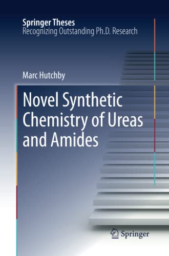 Novel Synthetic Chemistry of Ureas and Amides (Springer Theses)