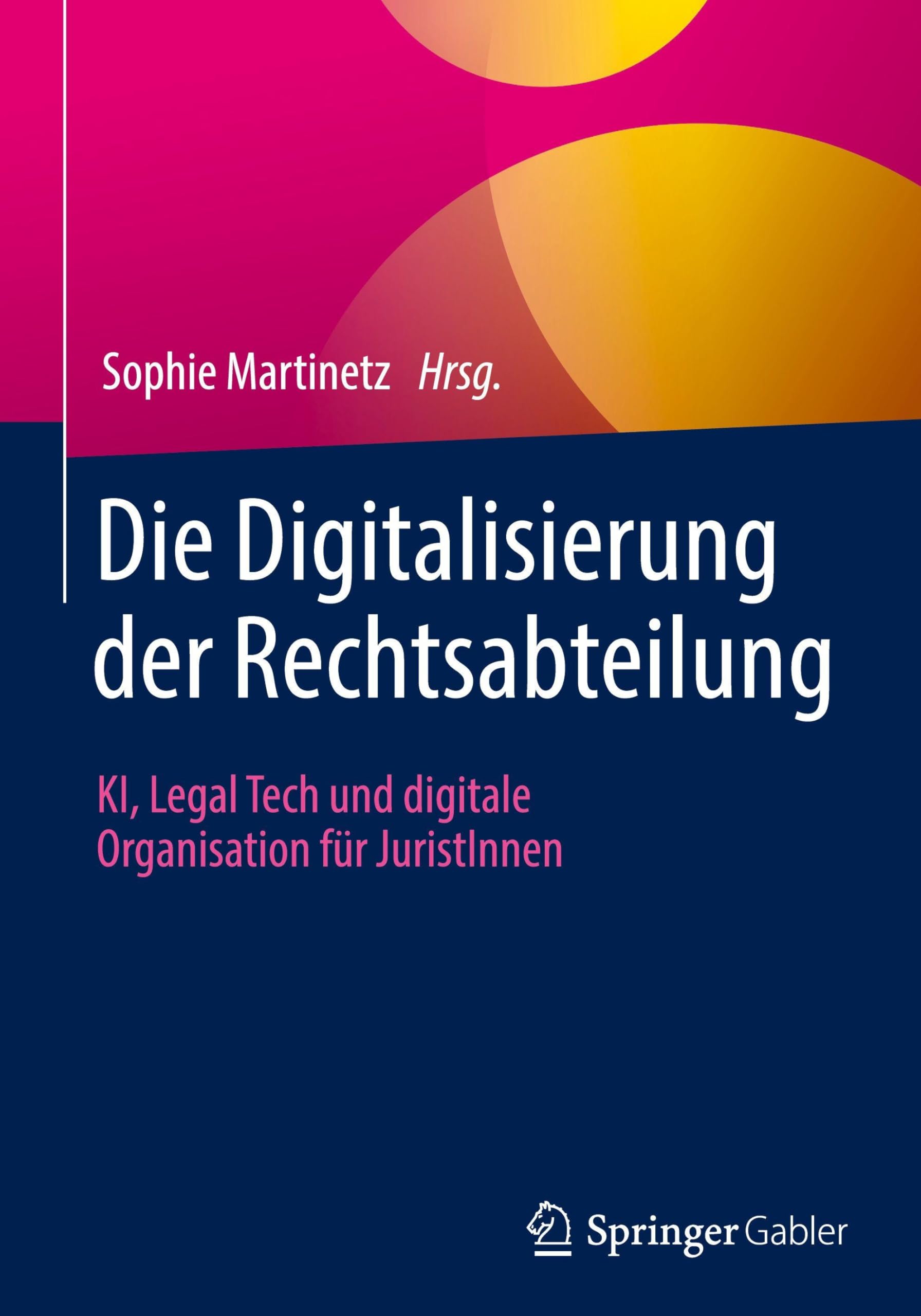 Die Digitalisierung der Rechtsabteilung: KI, Legal Tech und digitale Organisation für JuristInnen