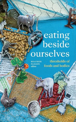 Eating beside Ourselves: Thresholds of Foods and Bodies