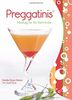Preggatinis (TM): Mixology For The Mom-To-Be