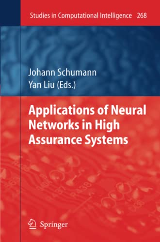 Applications of Neural Networks in High Assurance Systems (Studies in Computational Intelligence, Band 268)