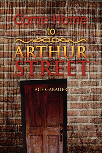 Ace Gabauer Come Home To Arthur Street