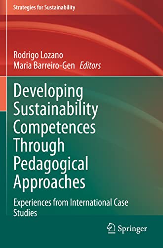 Developing Sustainability Competences Through Pedagogical Approaches: Experiences from International Case Studies (Strategies for Sustainability)