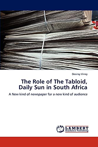 The Role of The Tabloid, Daily Sun in South Africa: A New kind of newspaper for a new kind of audience