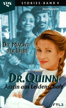 Dr. Quinn, Ärztin aus Leidenschaft. Die Macht der Liebe. Nach der gleichnamigen Fernsehserie bei RTL2 von Laudan, Dorothy | Buch | Zustand gut