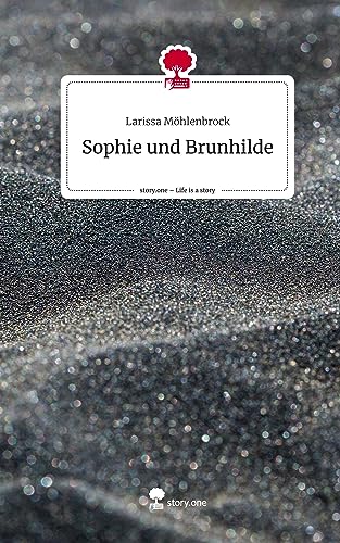 Sophie und Brunhilde. Life is a Story - story.one
